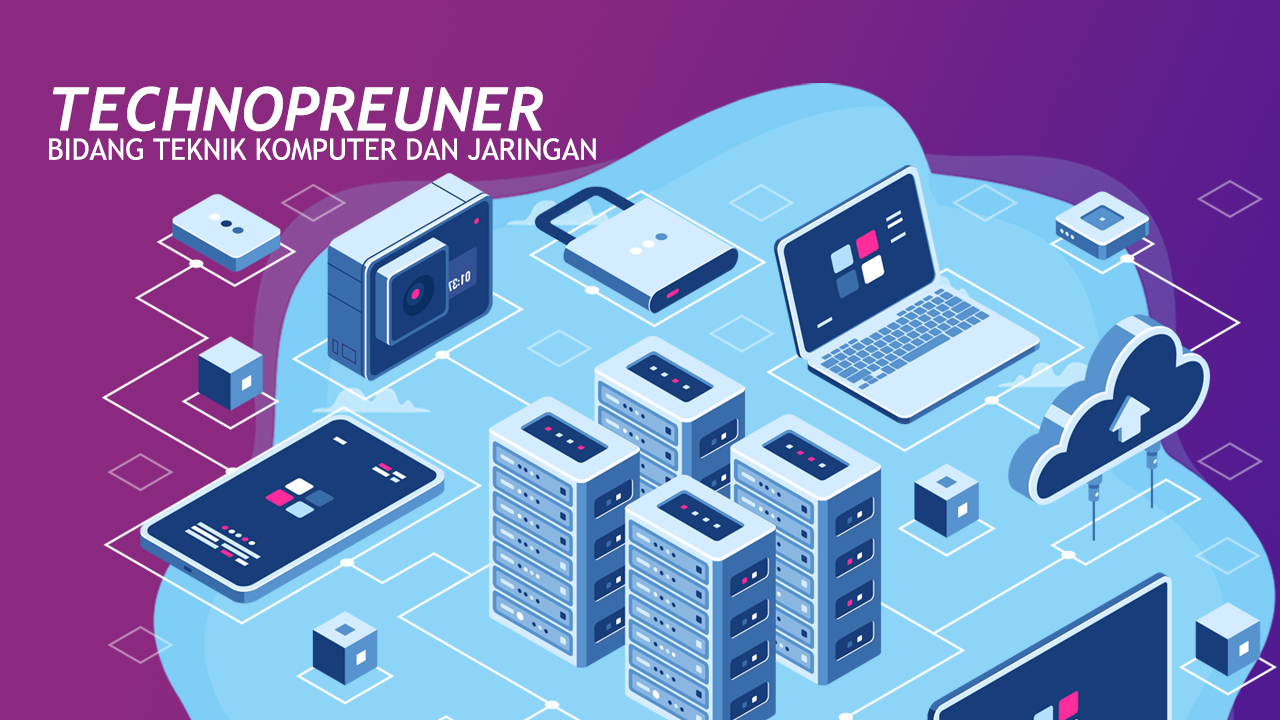 MOOC 4 - Pelatihan Technopreneurship Bidang Teknik Komputer dan Jaringan 