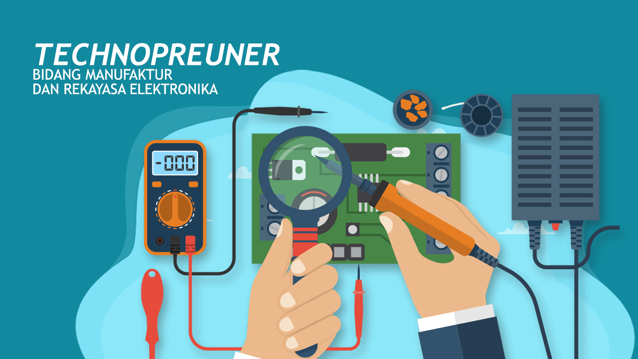 MOOC 9 - Technopreneurship Bidang Manufaktur dan Rekayasa Elektronika