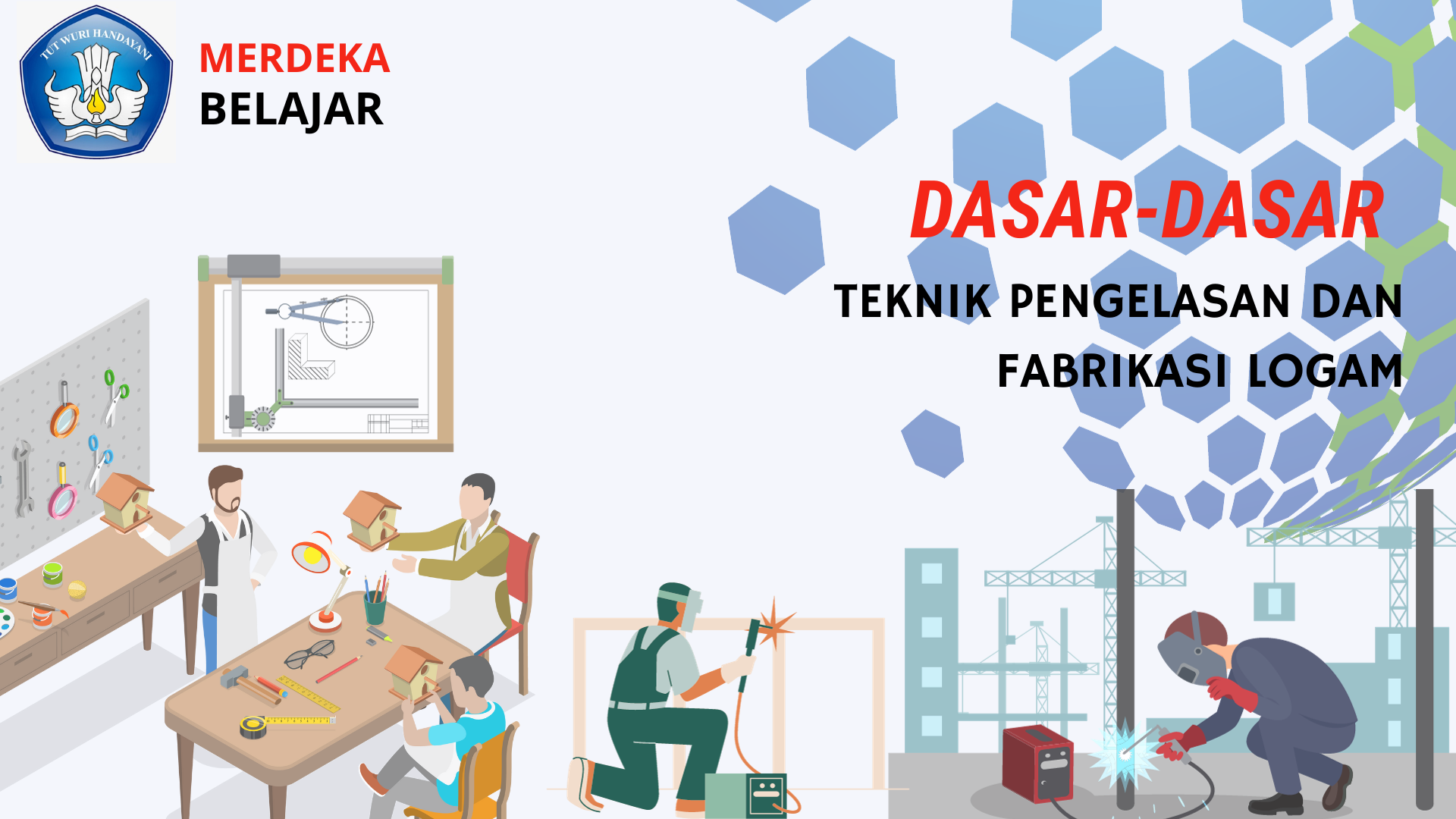 MOOC- Pelatihan Dasar-Dasar Teknik Pengelasan dan Fabrikasi Logam