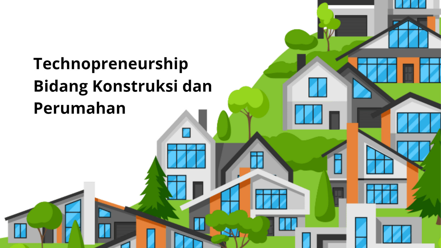 MOOC - Pelatihan Technopreneurship Bidang Konstruksi dan Perumahan 