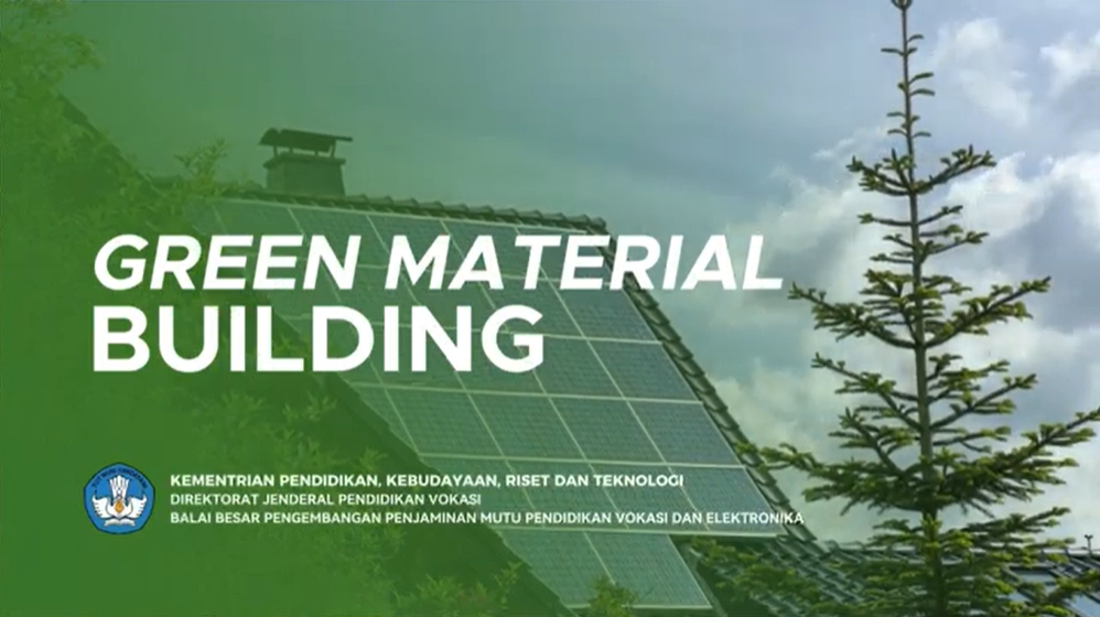 MOOC 3 - Spesifikasi dan Karakteristik Bahan Bangunan Berbasis Green Material dan Pekerjaan Konstruksi